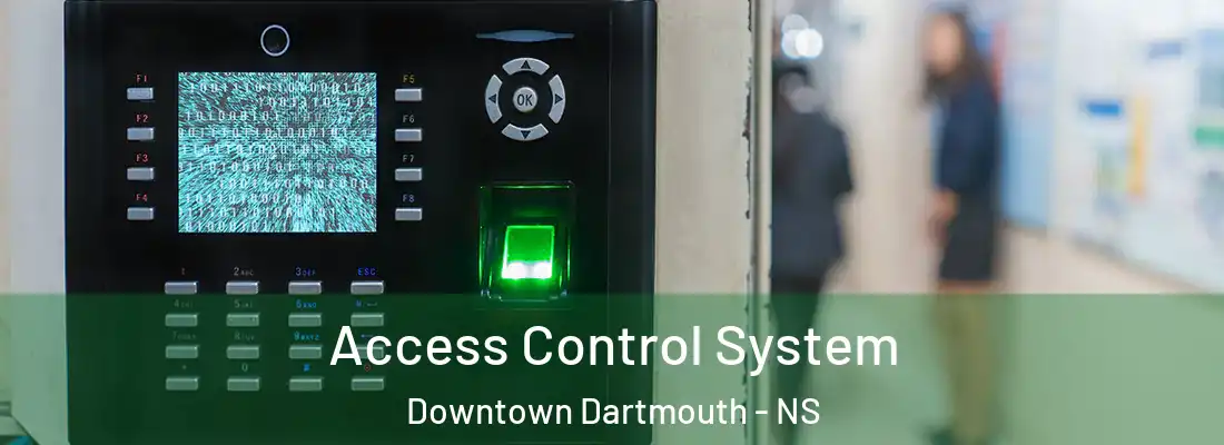 Access Control System Downtown Dartmouth - NS