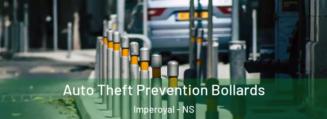 Auto Theft Prevention Bollards Imperoyal - NS