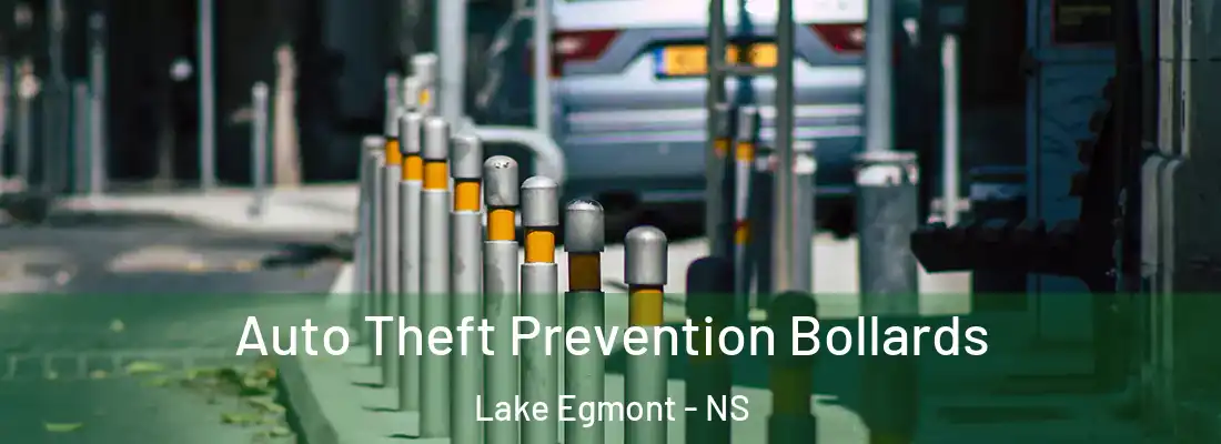 Auto Theft Prevention Bollards Lake Egmont - NS