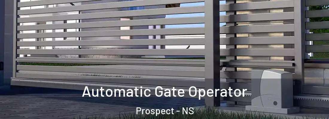 Automatic Gate Operator Prospect - NS