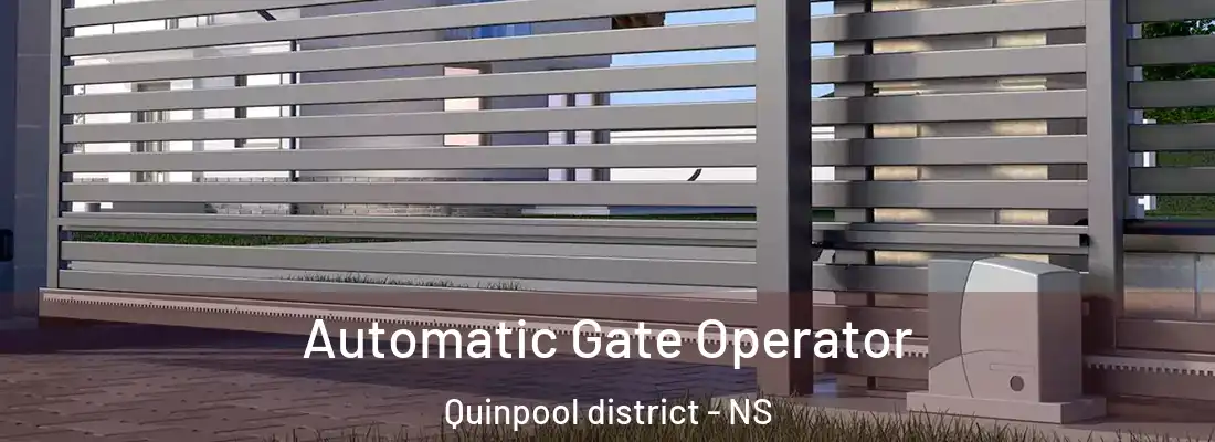 Automatic Gate Operator Quinpool district - NS