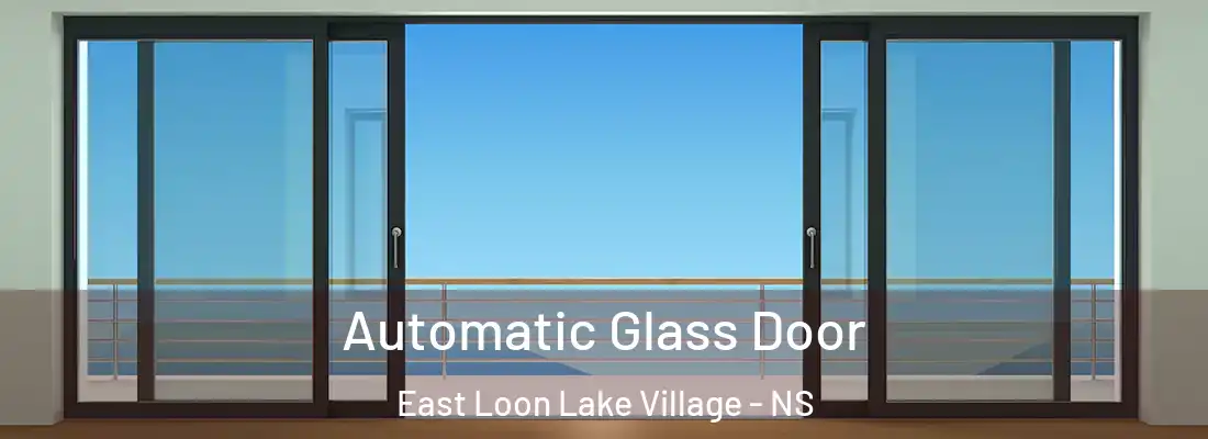 Automatic Glass Door East Loon Lake Village - NS