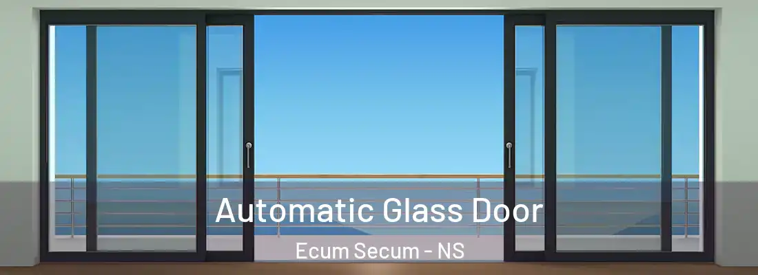 Automatic Glass Door Ecum Secum - NS
