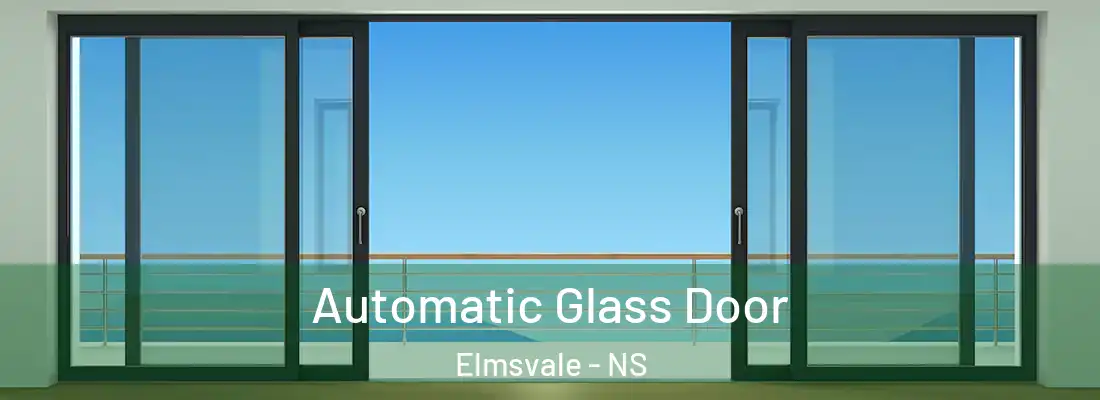  Automatic Glass Door Elmsvale - NS