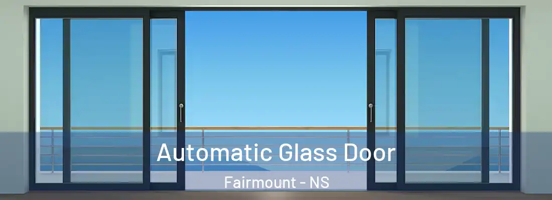  Automatic Glass Door Fairmount - NS