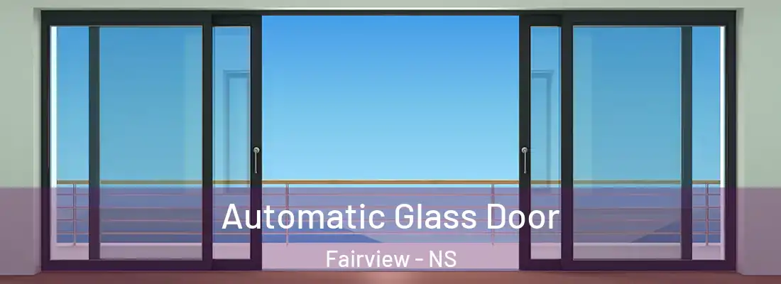  Automatic Glass Door Fairview - NS