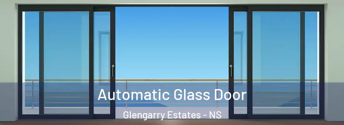  Automatic Glass Door Glengarry Estates - NS