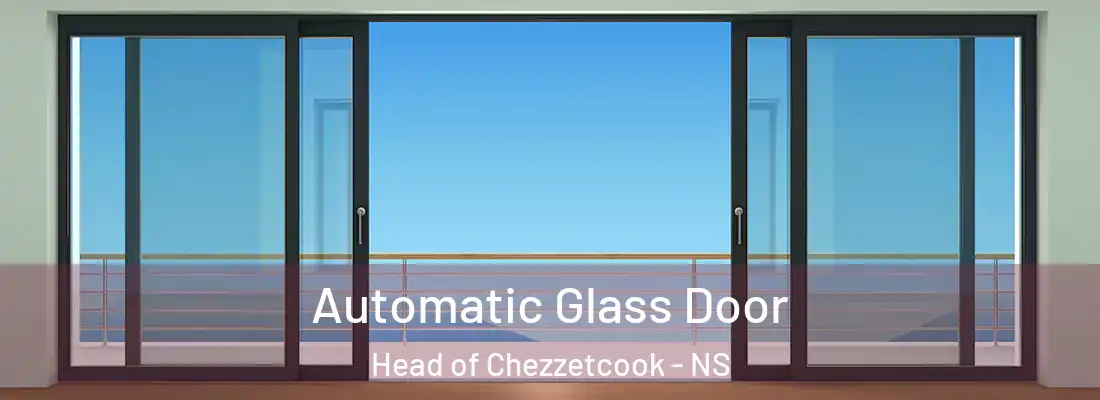  Automatic Glass Door Head of Chezzetcook - NS