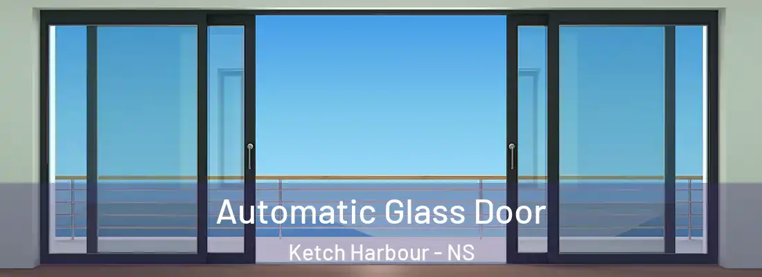 Automatic Glass Door Ketch Harbour - NS