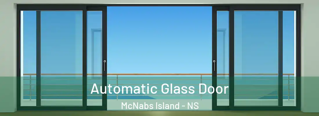 Automatic Glass Door McNabs Island - NS