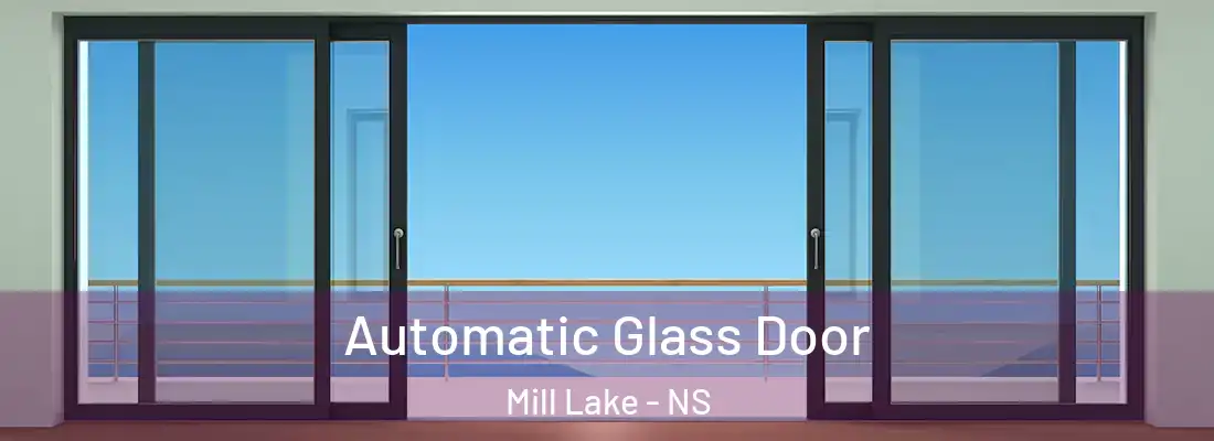  Automatic Glass Door Mill Lake - NS