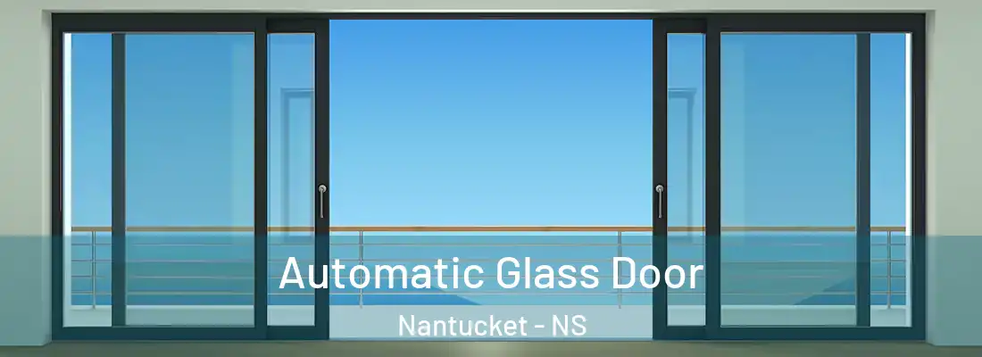 Automatic Glass Door Nantucket - NS