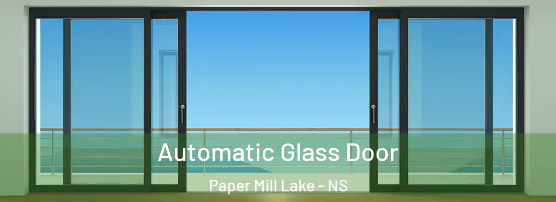  Automatic Glass Door Paper Mill Lake - NS