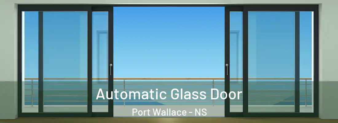Automatic Glass Door Port Wallace - NS