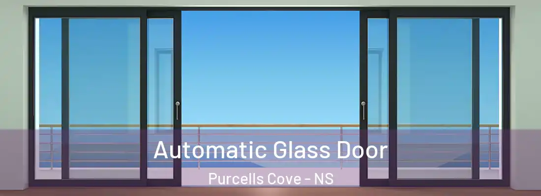  Automatic Glass Door Purcells Cove - NS