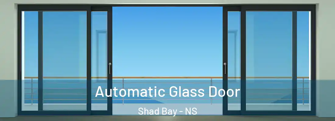  Automatic Glass Door Shad Bay - NS