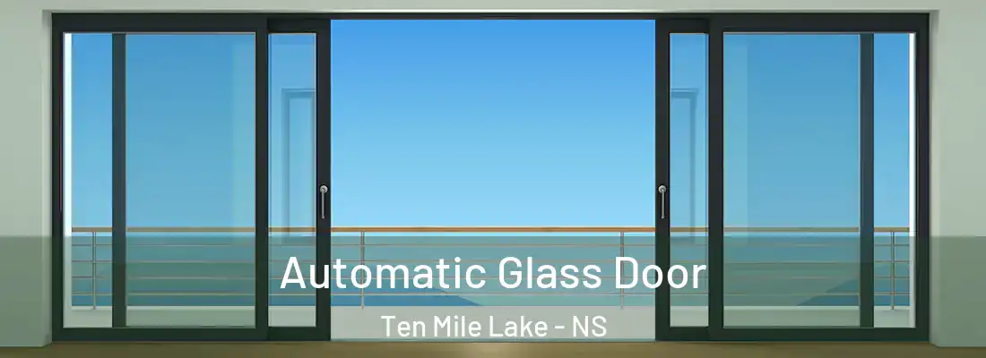 Automatic Glass Door Ten Mile Lake - NS