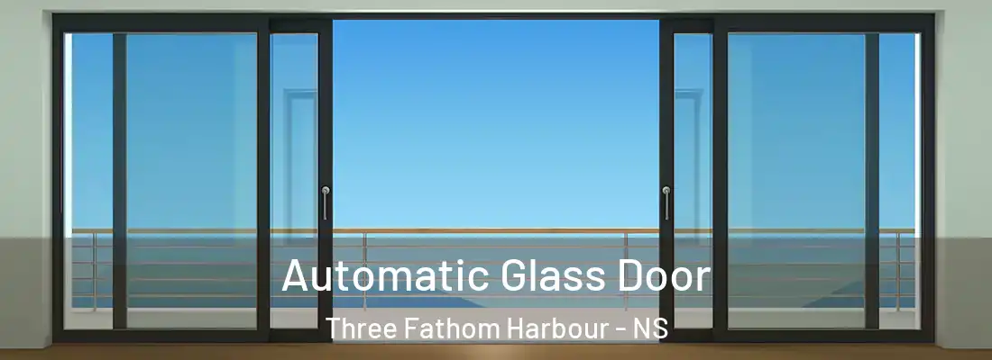 Automatic Glass Door Three Fathom Harbour - NS