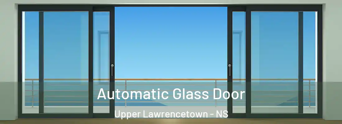 Automatic Glass Door Upper Lawrencetown - NS