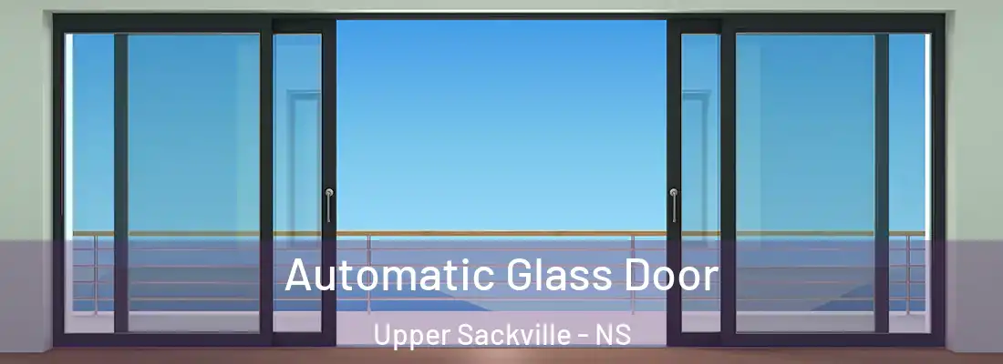 Automatic Glass Door Upper Sackville - NS