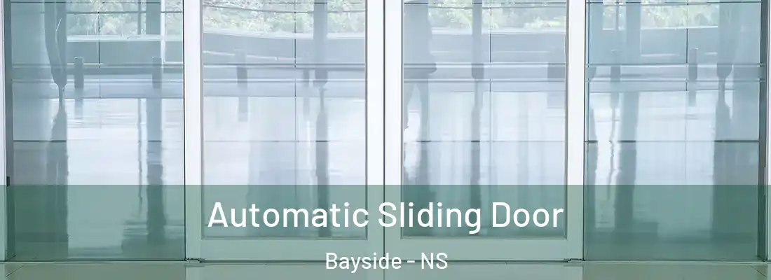  Automatic Sliding Door Bayside - NS