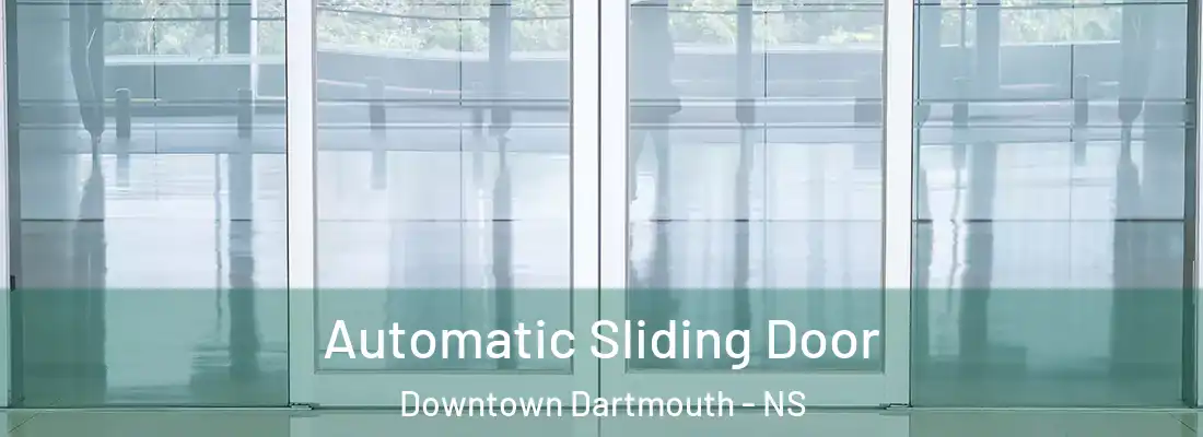 Automatic Sliding Door Downtown Dartmouth - NS