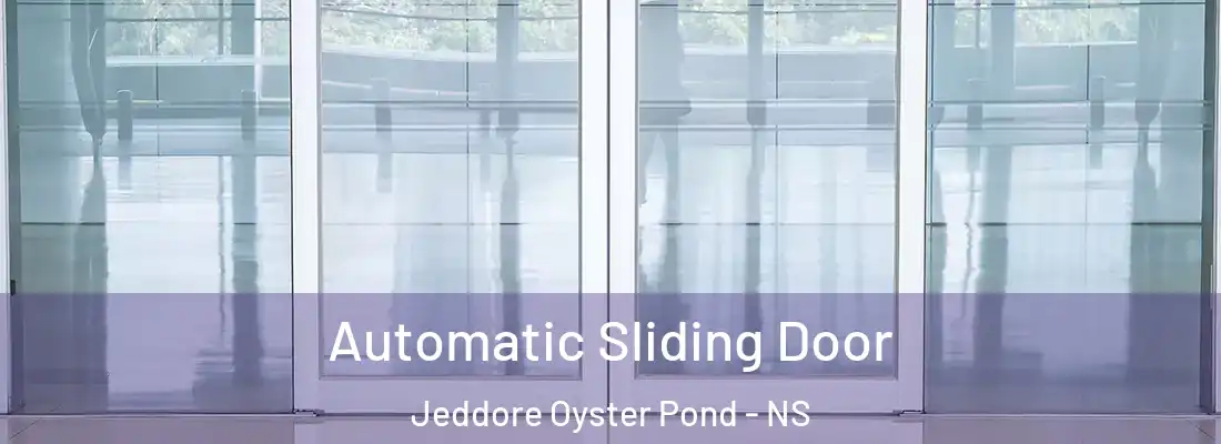 Automatic Sliding Door Jeddore Oyster Pond - NS