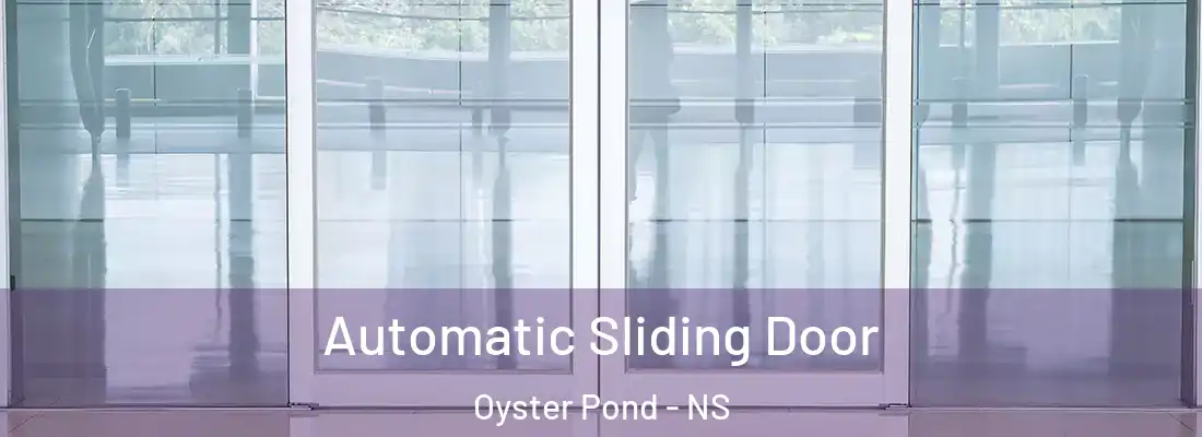 Automatic Sliding Door Oyster Pond - NS