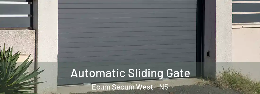 Automatic Sliding Gate Ecum Secum West - NS