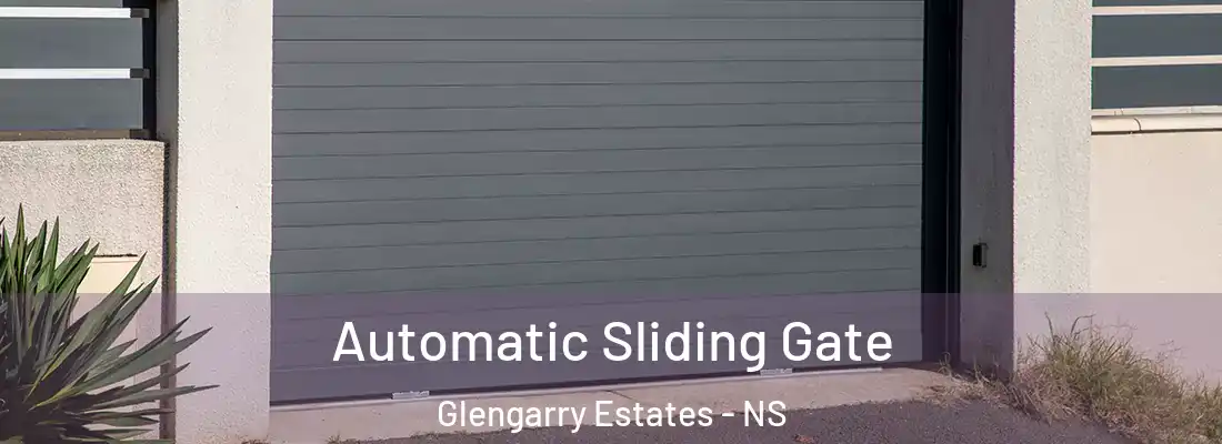 Automatic Sliding Gate Glengarry Estates - NS