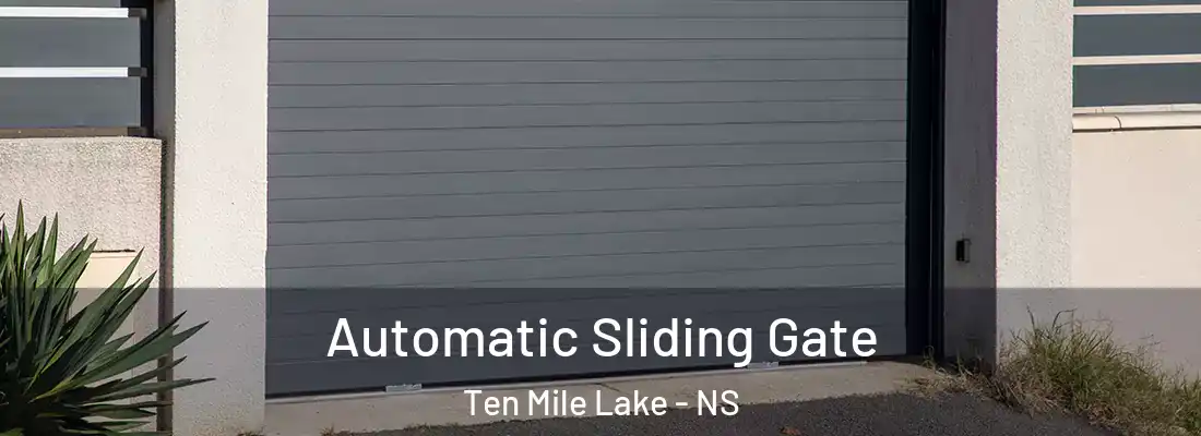  Automatic Sliding Gate Ten Mile Lake - NS