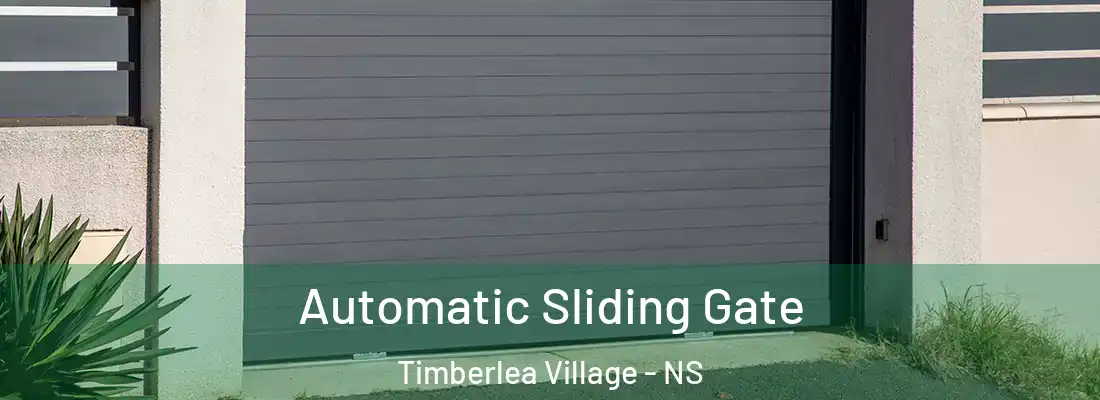  Automatic Sliding Gate Timberlea Village - NS
