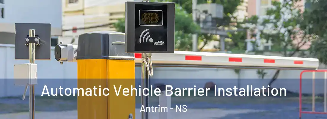  Automatic Vehicle Barrier Installation Antrim - NS