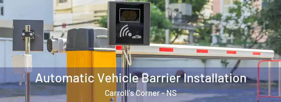Automatic Vehicle Barrier Installation Carroll's Corner - NS