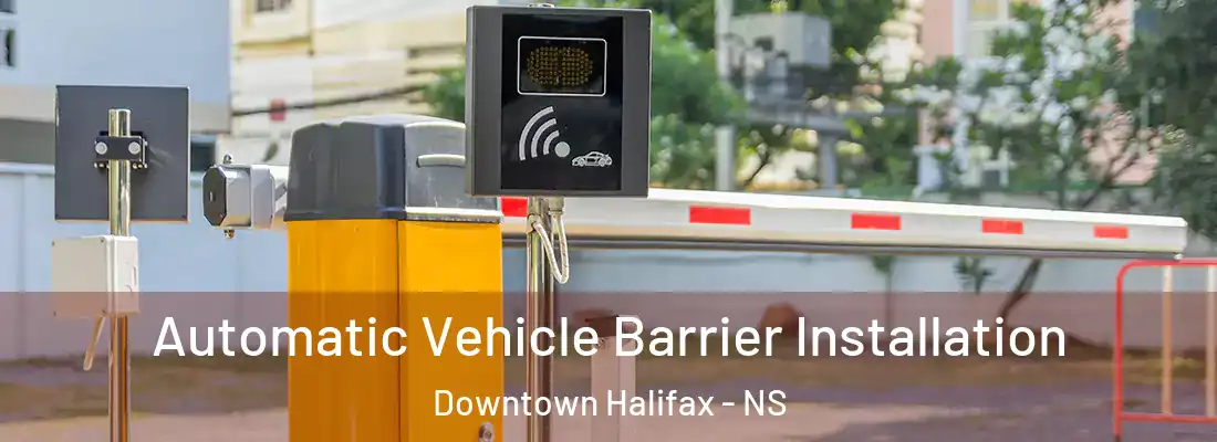  Automatic Vehicle Barrier Installation Downtown Halifax - NS