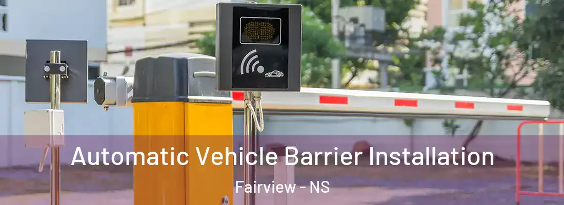 Automatic Vehicle Barrier Installation Fairview - NS