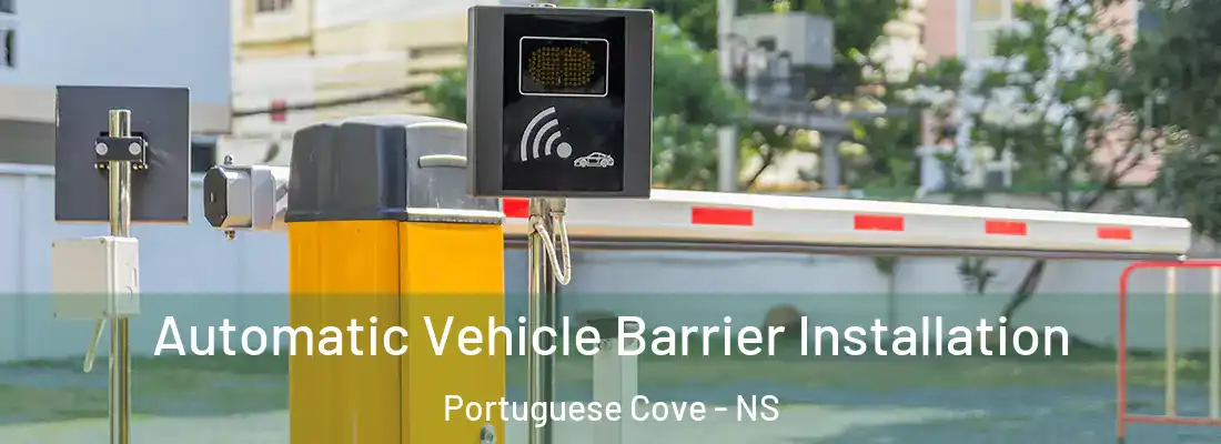 Automatic Vehicle Barrier Installation Portuguese Cove - NS