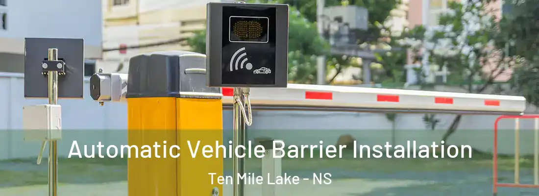 Automatic Vehicle Barrier Installation Ten Mile Lake - NS