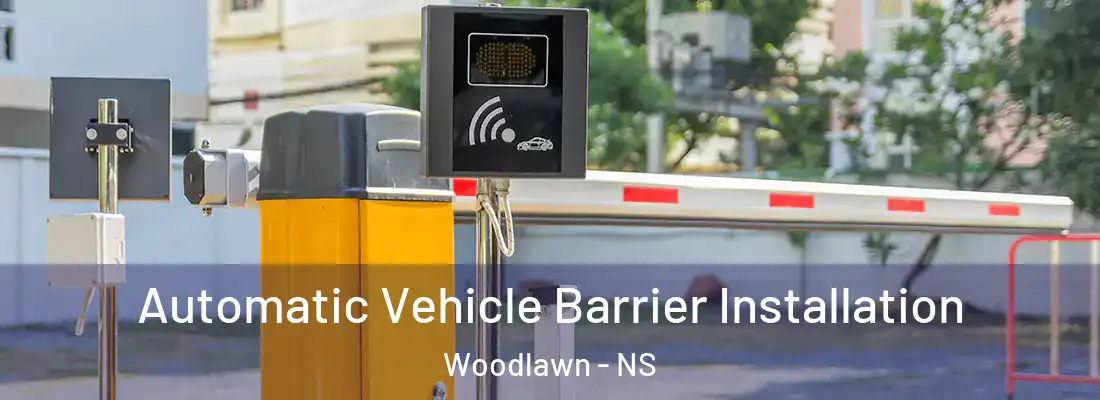Automatic Vehicle Barrier Installation Woodlawn - NS
