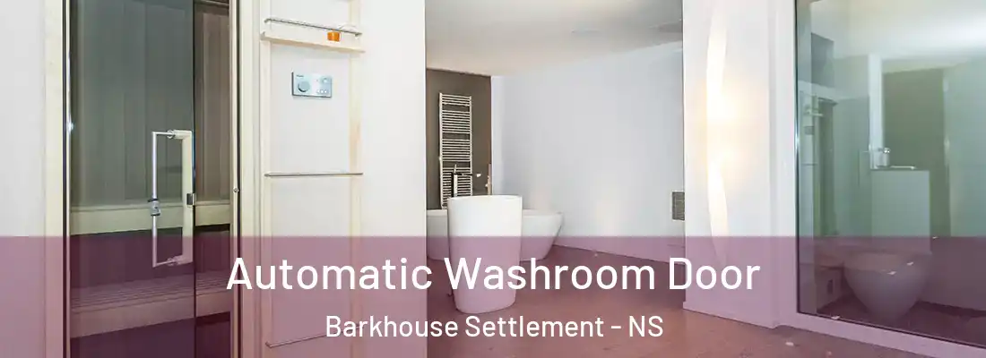 Automatic Washroom Door Barkhouse Settlement - NS
