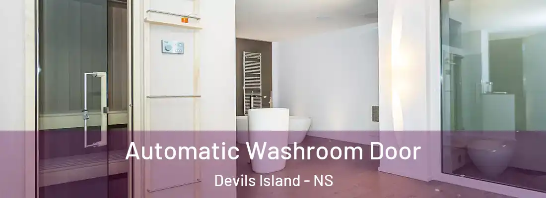 Automatic Washroom Door Devils Island - NS