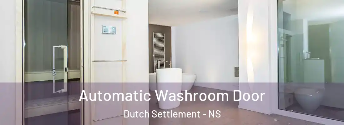 Automatic Washroom Door Dutch Settlement - NS