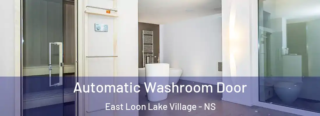 Automatic Washroom Door East Loon Lake Village - NS