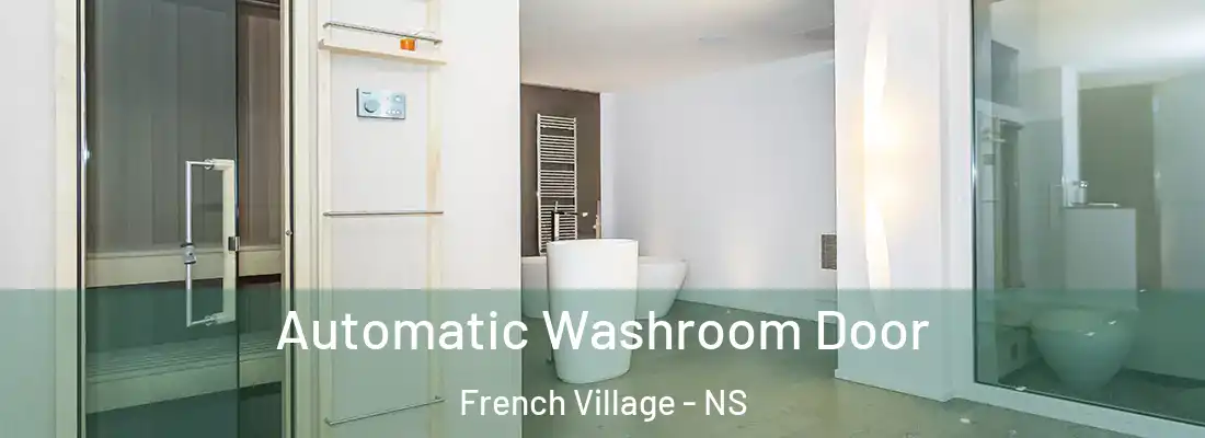 Automatic Washroom Door French Village - NS