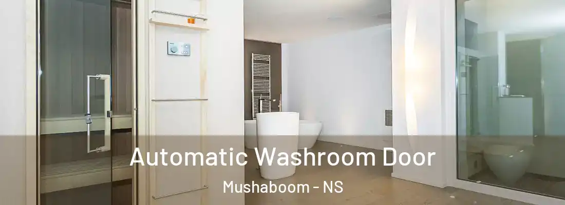  Automatic Washroom Door Mushaboom - NS