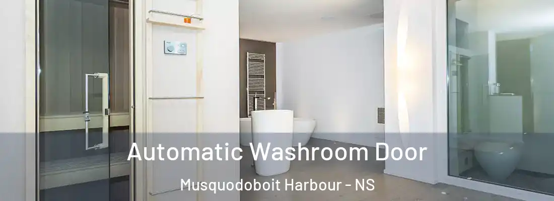  Automatic Washroom Door Musquodoboit Harbour - NS