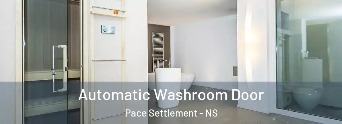 Automatic Washroom Door Pace Settlement - NS