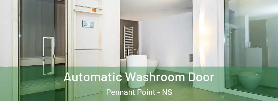  Automatic Washroom Door Pennant Point - NS