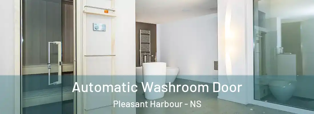 Automatic Washroom Door Pleasant Harbour - NS