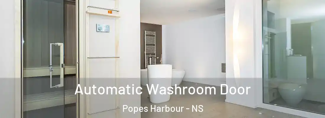  Automatic Washroom Door Popes Harbour - NS
